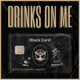 BOYSCO & COCINERO X JASHTECH - DRINKS ON ME (BLACK CARD)